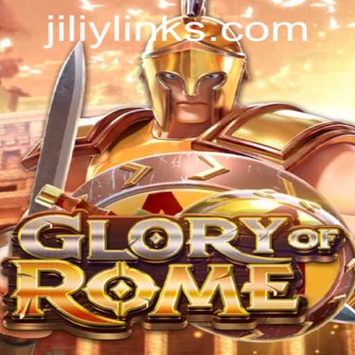 GloryofRome: Dive into the Epic Game Experience with JILIY