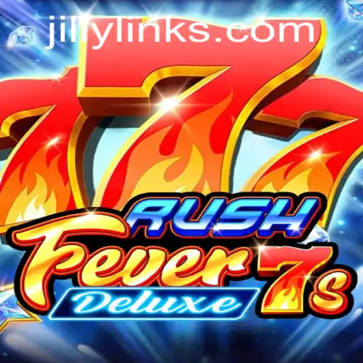 RushFever7sDeluxe: Dive into the Thrilling World of JILIY's Latest Game Sensation