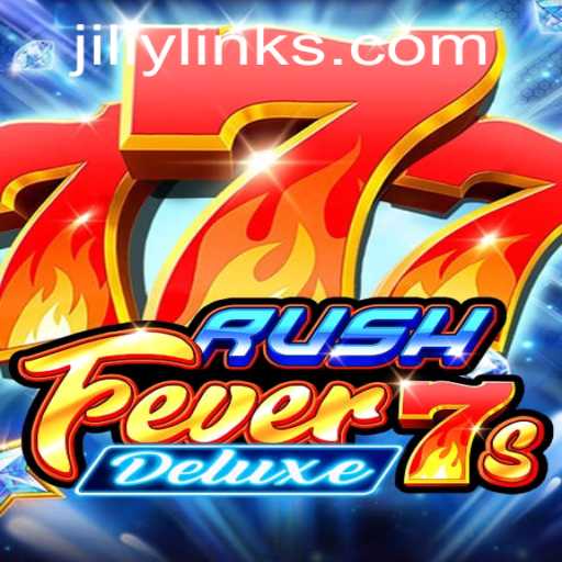 RushFever7sDeluxe: Dive into the Thrilling World of JILIY's Latest Game Sensation