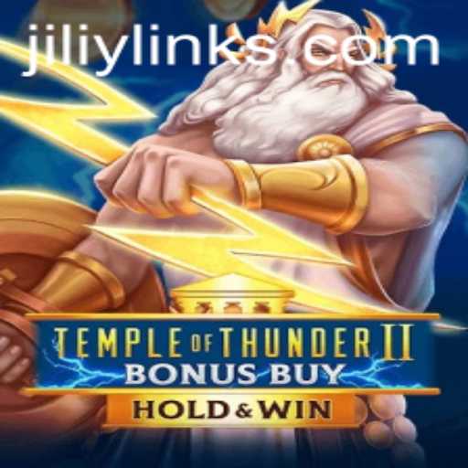 Temple of Thunder II Bonus Buy: An Exciting Odyssey in JILIY's Newest Creation